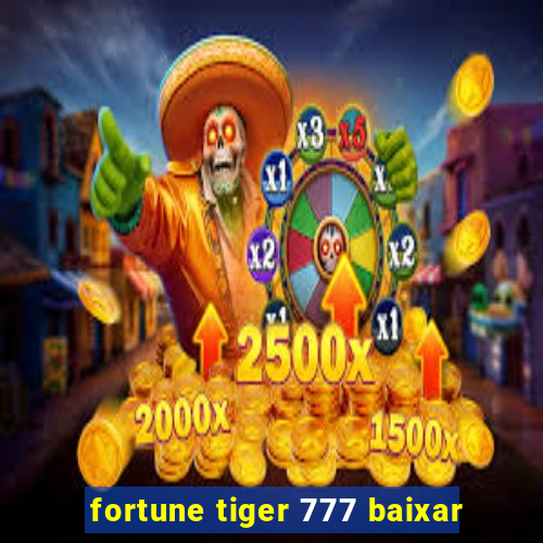 fortune tiger 777 baixar